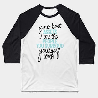 Surround Yourself with Good People Baseball T-Shirt